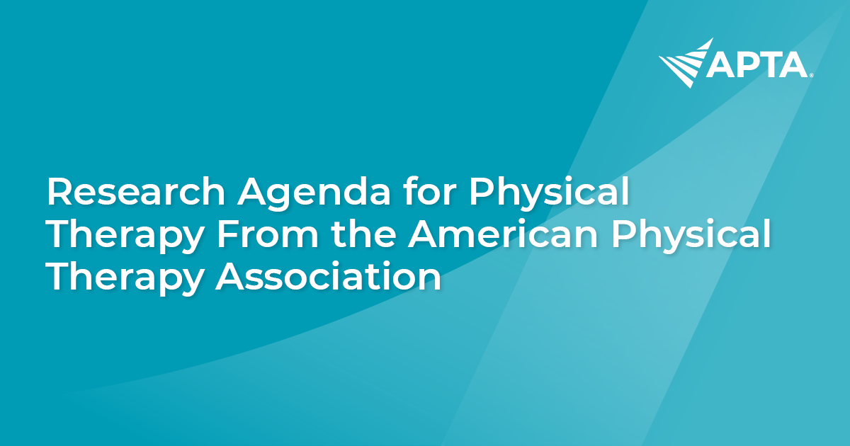 Research Agenda for Physical Therapy From APTA APTA