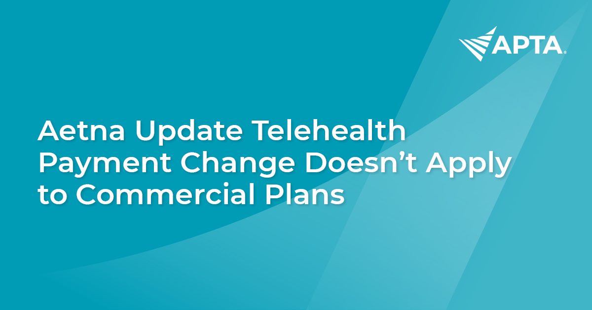 News Aetna Update Telehealth Payment Change Doesn't Apply to