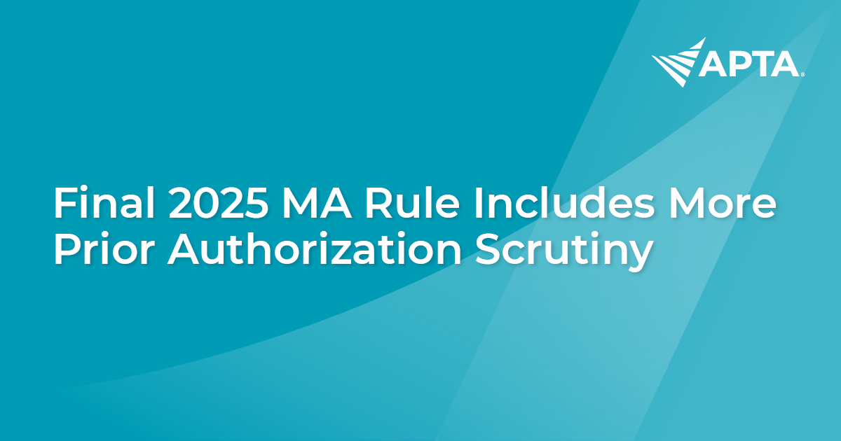 News Final 2025 MA Rule Includes More Prior Authorization Scrutiny APTA