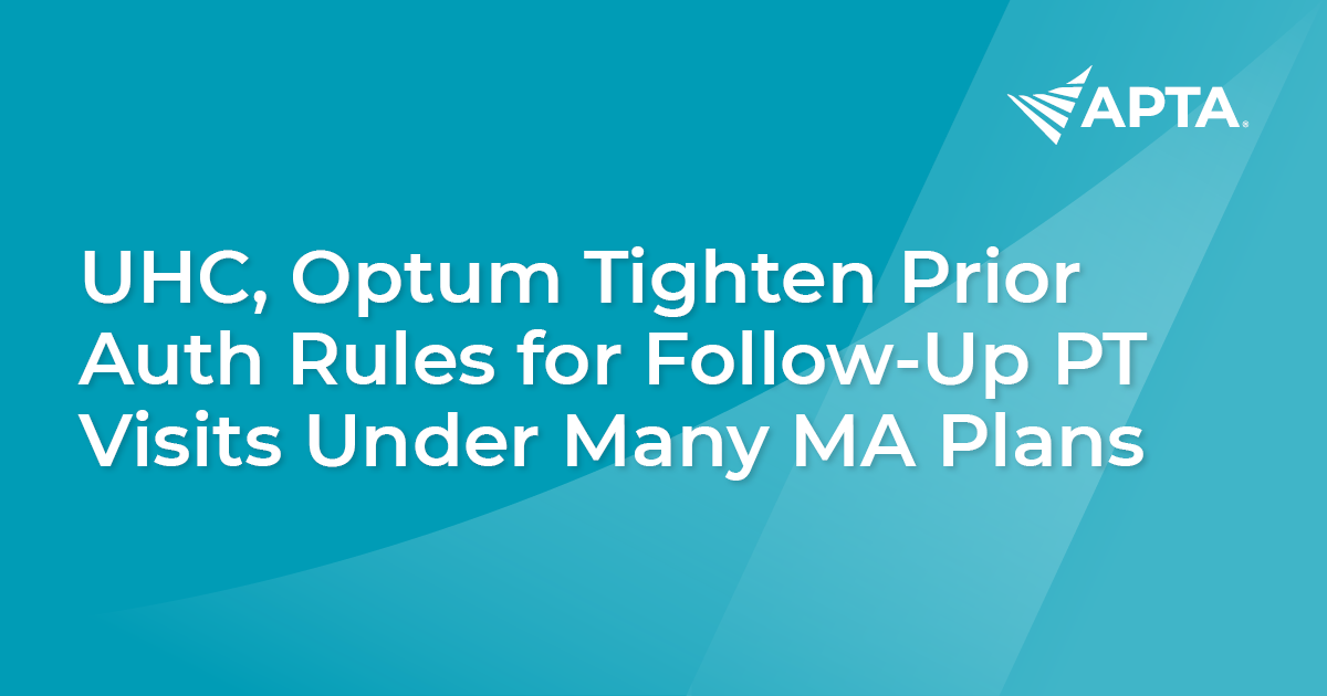 UHC, Optum Tighten Prior Auth Rules for Follow-Up PT Visits Under Many ...