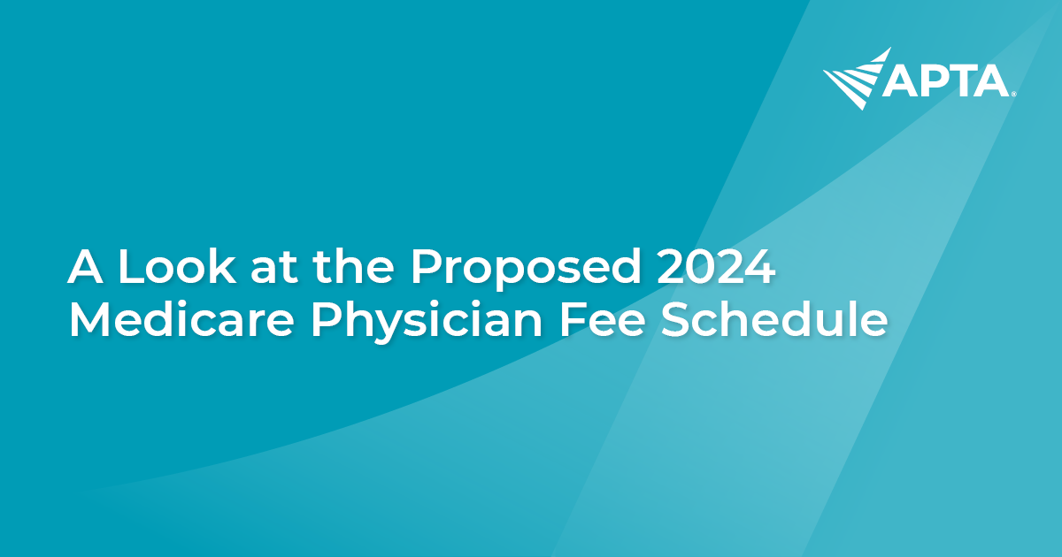Podcast A Look at the Proposed 2024 Medicare Physician Fee Schedule APTA